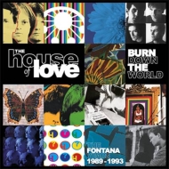 House Of Love/Burn Down The World - 8cd Box Set