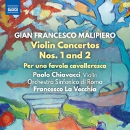 マリピエロ、ジャン・フランチェスコ（1882-1973）/Violin Concerto 1 2 ： Chiavacci(Vn) La Vecchia / Rome So +per Una Fa