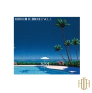 HIROSHI II HIROSHI VOL.1 (クリア・ブルー・ヴァイナル仕様 /アナログレコード)