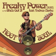 ROOT SOUL/Freaky Power(2022) / She's Got It Feat. Andrea Clarke (Ltd)