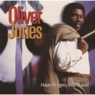 Oliver Jones/Have Fingers Will Travel