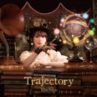 Machico/10th Anniversary Album -trajectory- (+brd)(Ltd)