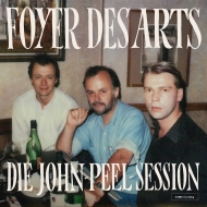 Foyer Des Arts/Die John-peel-session