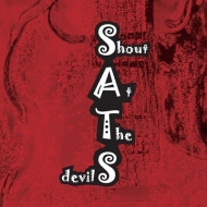 S. A.T. S/Shout At The Devils