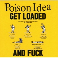 Poison Idea/Get Loaded  Fuck