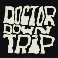 Doctor Down Trip