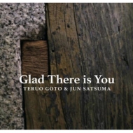 Glad There Is You