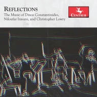 Contemporary Music Classical/Reflections Dino Constantinides Niloufar Iravani Christopher Lowry