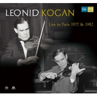 ヴァイオリン作品集/Kogan： Live In Paris 1977 ＆ 1982