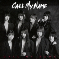 CALL MY NAME/Call My Name (A)