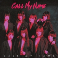 CALL MY NAME/Call My Name (B)