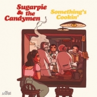 Sugarpie  The Candymen/Something's Cookin'