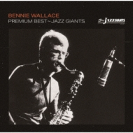 Bennie Wallace/プレミアム ベスト・ジャズ ジャイアント： ベニー ウォレス・
