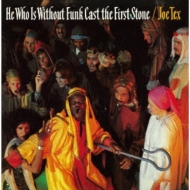 Joe Tex/He Who Is Without Funk Cast The First Stone