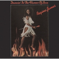 Regina James/Dancin'In The Flames Of Love