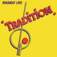 Tradition/Runaway Love+1