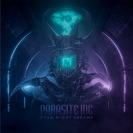 Parasite Inc/Cyan Night Dreams