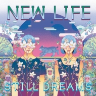 STILL DREAMS/New Life (Ltd)