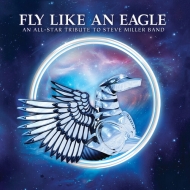 Fly Like An Eagle -Tribute To Steve Miller Band