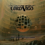 Lord Vigo/We Shall Overcome