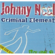 Johnny Neel / Criminal Element/Volume 3