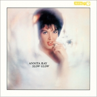 Annita Ray/Slow Glow (Pps)(Ltd)