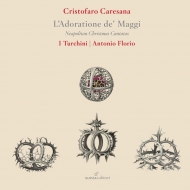 カレサーナ、クリストファロ（1640-1709）/L'adoratione De'maggi： Florio / I Turchini Schiavo Varriale Mineccia