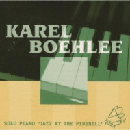 Karel Boehlee/Solo Piano - Jazz At The Pinehill