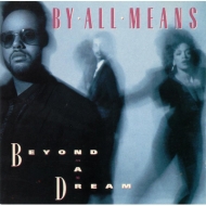 By All Means/Beyond A Dream - By All Means (Ltd)