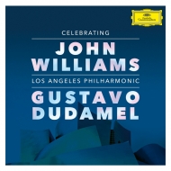 ジョン・ウィリアムズ/Celebrating John Williams： Dudamel / Lapo