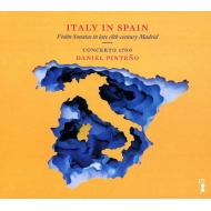 Baroque Classical/Italy In Spain-violin Sonatas In Late 18th Century Madrid： Pinteno(Vn) / Concerto