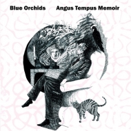 Blue Orchids/Angus Tempus Memoir