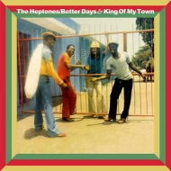 Heptones/Betters Days And King Of My Town - Expanded Editions