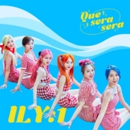ILY1/Que Sera Sera
