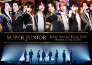 SUPER JUNIOR Japan Special Event 2022 `Return of the KING`(Blu-ray)