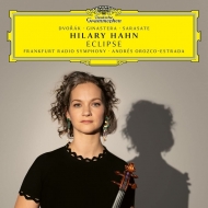 Eclipse -Dvorak Violin Concerto, Ginastera, Sarasate : Hilary Hahn(Vn)Andres Orozco-Estrada / hr Symphony Orchestra