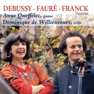 *チェロ・オムニバス*/Debussy Faure Franck： Williencourt(Vc) Queffelec(P)