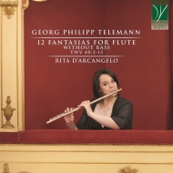 テレマン（1681-1767）/12 Fantasies For Flute Solo： Rita D'arcangelo