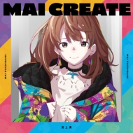 渕上舞/Mai Create