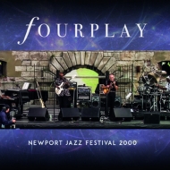 Fourplay/Newport Jazz Festival 2000 (Ltd)