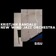 Kristjan Randalu / New Wind Jazz Orchestra/Sisu