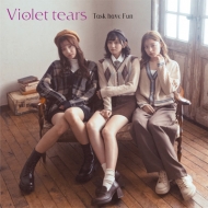 Task have Fun/Violet Tears