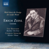 ツァイスル、エーリヒ（1905-1959）/Lieder： Bastlein(Br) Spencer(P)