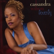 Cassandra Wilson/Loverly