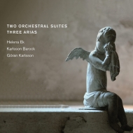 Baroque Classical/2 Orch. suites  3 Arias Helena Ek(S) Karlsson / Karlsson Barock