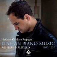 Norberto Cordisco Respighi: Italian Piano Music 1900-1920