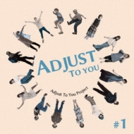 Adjust To You#1