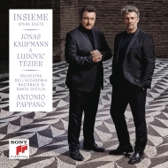 Insieme -Opera Duets : Jonas Kaufmann(T)Ludovic Tezier(Br)Antonio Pappano / St Cecilia Academic Orchestra