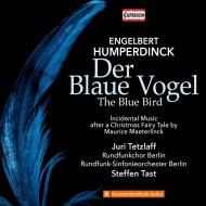 フンパーディンク（1854-1921）/Der Blaue Vogel： Tast / Berlin Rso ＆ Cho +symphonische Bilder