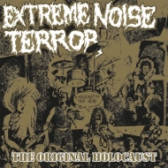 Extreme Noise Terror/Holocaust In Your Head - The Original Holocaust